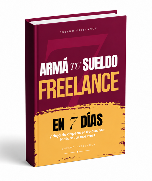 Armá Tu Sueldo Freelance en 7 Días: El método probado por +2700 Freelancers